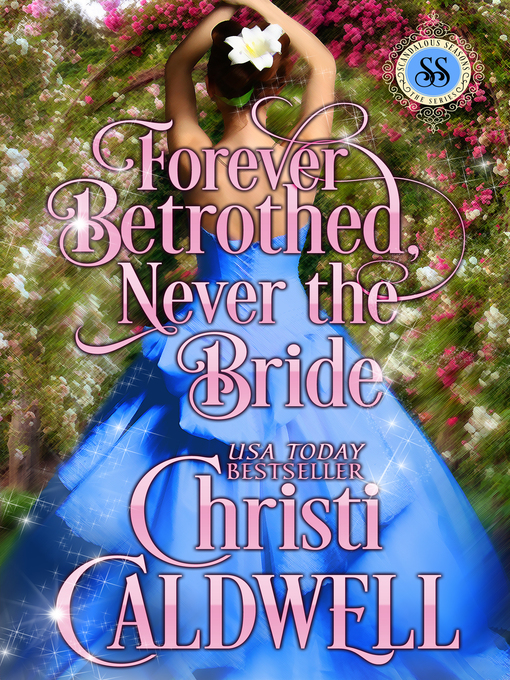 Title details for Forever Betrothed, Never the Bride by Christi Caldwell - Available